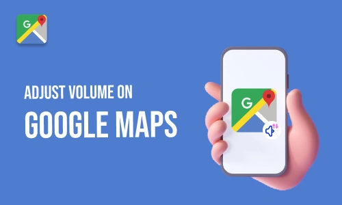 How to Adjust volume on Google maps
